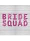 Różowy balon foliowy “Bride Squad” - Bride Squad
