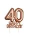 Dekoracja ciasta “40 Happy Birthday” rose gold - Glitz & Glamour Pink & Rose Gold