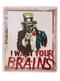 I Want Your Brains Sign