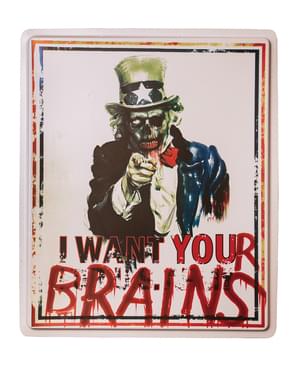 I want your brains Skylt