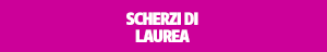 Scherzi di Laurea