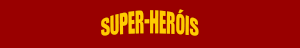 Super-heróis
